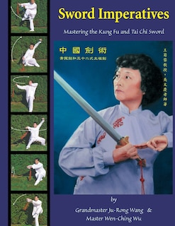 Sword Imperatives: Mastering the Kung Fu and Tai Chi Sword