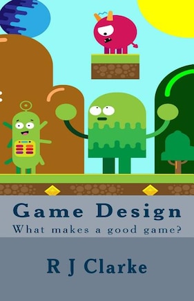 Game Design: What makes a good game?