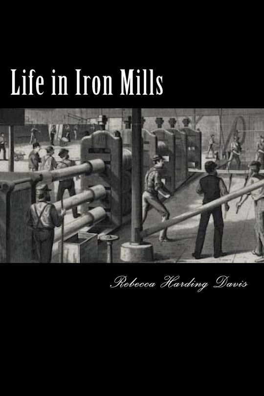 Front cover_Life in Iron Mills