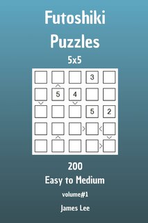 Front cover_Futoshiki Puzzles - 200 Easy to Medium 5x5 vol. 1
