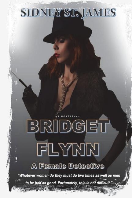 BRIDGET FLYNN - A Female Detective: The Case of the Knights of the Silver Circle