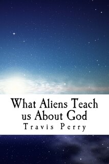 Front cover_What Aliens Teach us About God