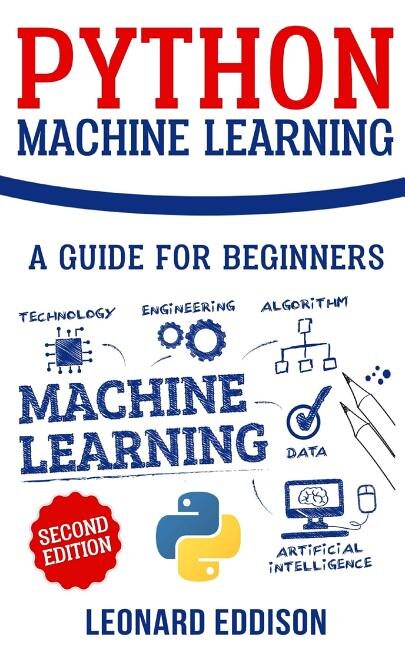 Python Machine Learning: A Guide for Beginners (Second Edition)