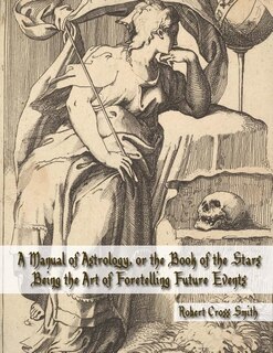 Front cover_A Manual of Astrology, or the Book of the Stars