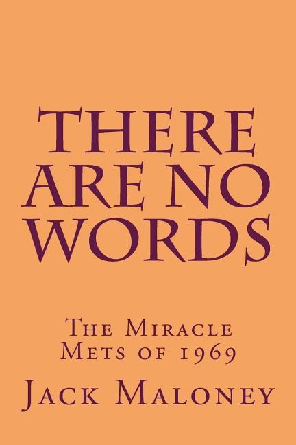 There Are No Words: The Miracle Mets of 1969