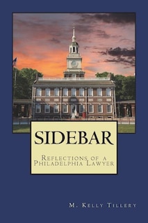 Sidebar: Reflections Of A Philadelphia Lawyer