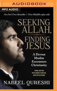 Seeking Allah, Finding Jesus: A Devout Muslim Encounters Christianity