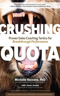 Crushing Quota: Proven Sales Coaching Tactics For Breakthrough Performance