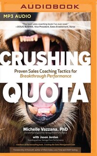 Crushing Quota: Proven Sales Coaching Tactics For Breakthrough Performance