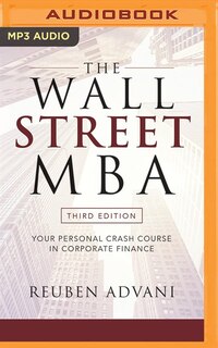 The Wall Street Mba, Third Edition: Your Personal Crash Course In Corporate Finance