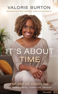 It's About Time: The Art Of Choosing The Meaningful Over The Urgent