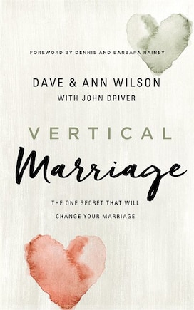 Vertical Marriage: The One Secret That Will Change Your Marriage