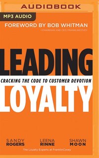 Leading Loyalty: Cracking The Code To Customer Devotion