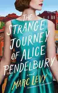 The Strange Journey Of Alice Pendelbury de Marc Levy