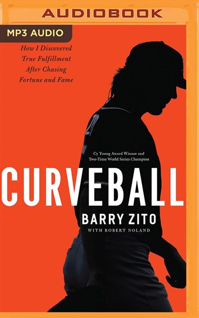 Curveball: How I Discovered True Fulfillment After Chasing Fortune And Fame