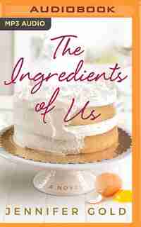 The Ingredients Of Us by Jennifer Gold
