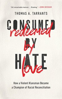 Consumed By Hate, Redeemed By Love: How A Violent Klansman Became A Champion Of Racial Reconciliation