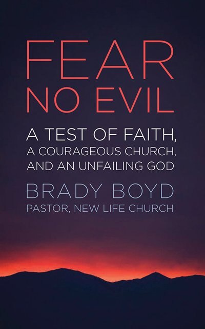 Fear No Evil: A Test Of Faith, A Courageous Church, And An Unfailing God