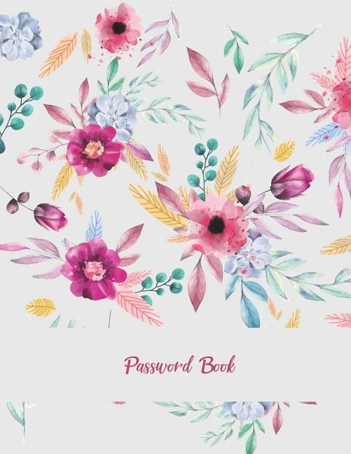 Password Book: Beauty Floral Pink, The Personal Internet Address & Password Log Book With Tabs Alphabetized, Large
