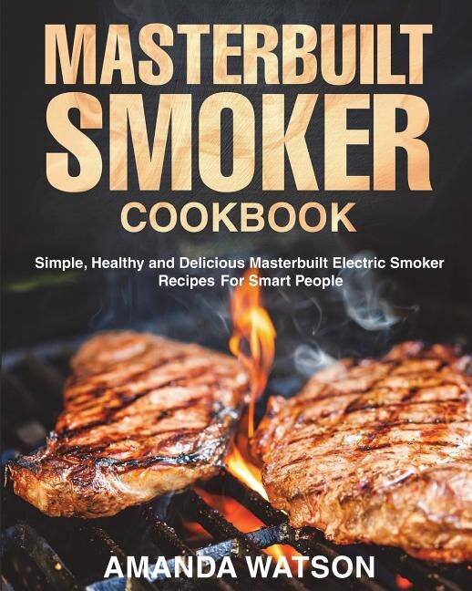 Masterbuilt electric hotsell smoker cookbook