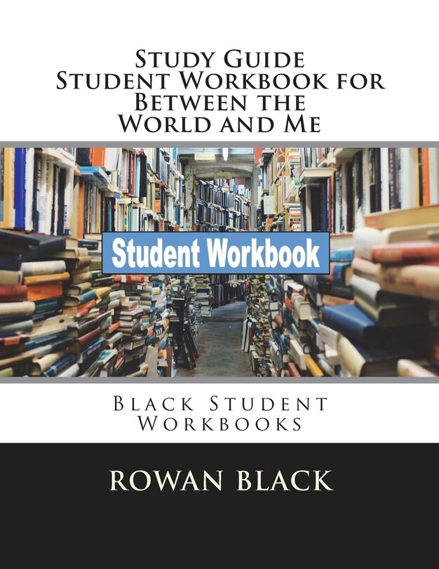 Front cover_Study Guide Student Workbook for Between the World and Me