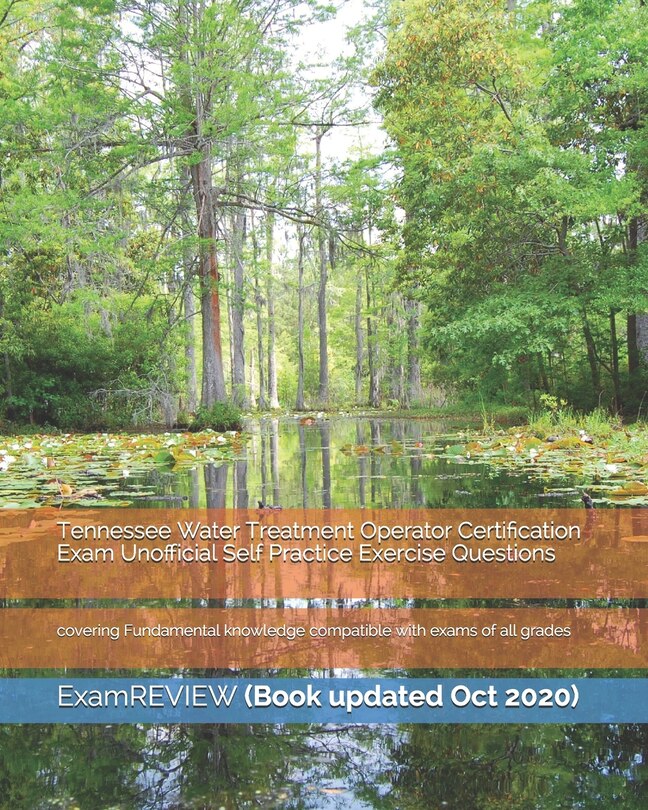 Front cover_Tennessee Water Treatment Operator Certification Exam Unofficial Self Practice Exercise Questions