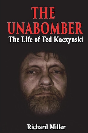 The Unabomber: The Life of Ted Kaczynski