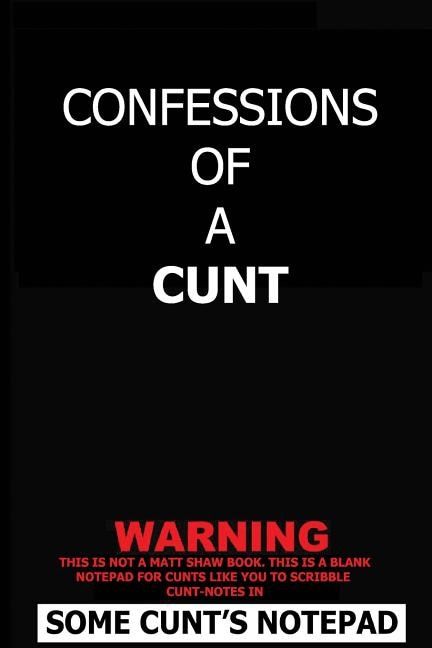 Confessions Of A Cunt