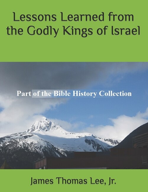 Lessons Learned from the Godly Kings of Israel