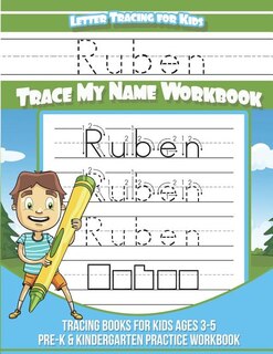 Ruben Letter Tracing for Kids Trace my Name Workbook: Tracing Books for Kids ages 3 - 5 Pre-K & Kindergarten Practice Workbook