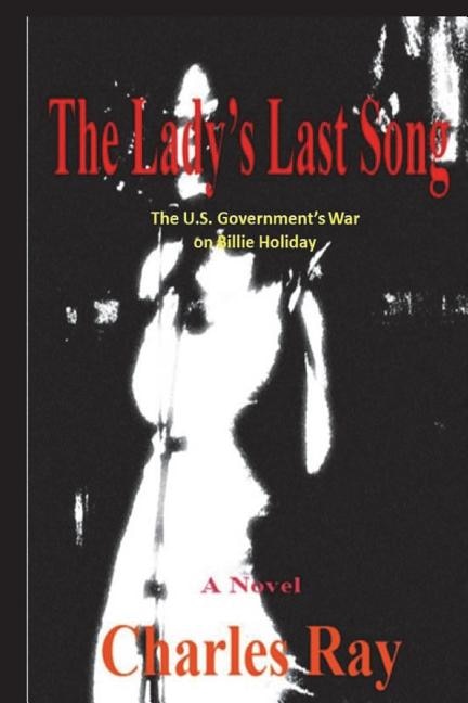 The Lady's Last Song: The U.S. Government's War on Billie Holiday