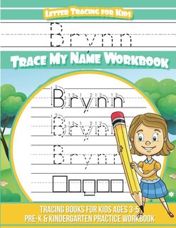 Brynn Letter Tracing for Kids Trace my Name Workbook: Tracing Books for Kids ages 3 - 5 Pre-K & Kindergarten Practice Workbook