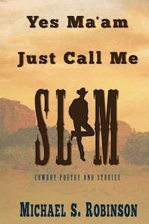 Front cover_Yes, Ma'am, Just Call Me Slim