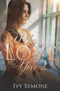 Front cover_Why Should I Love You? 2