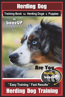 Front cover_Herding Dog Training Book for Herding Dogs & Puppies By BoneUP DOG Training