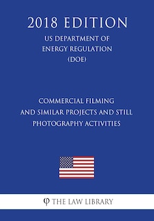 Couverture_Commercial Filming and Similar Projects and Still Photography Activities (US Department of the Interior Regulation) (DOI) (2018 Edition)