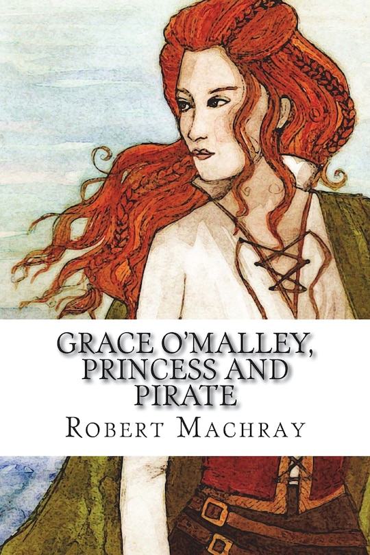 Couverture_Grace O'Malley, Princess and Pirate