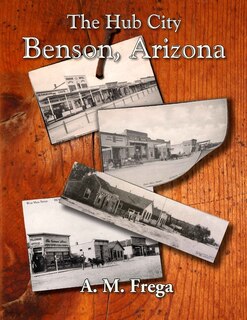 The Hub City: Benson, Arizona