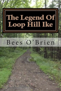 Front cover_The Legend Of Loop Hill Ike