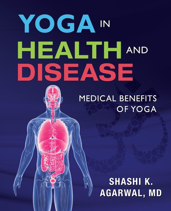 Yoga in Health and Disease: Medical benefits of yoga