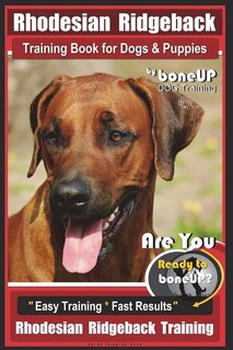 Front cover_Rhodesian Ridgeback Training Book for Dogs & Puppies By BoneUP DOG Training
