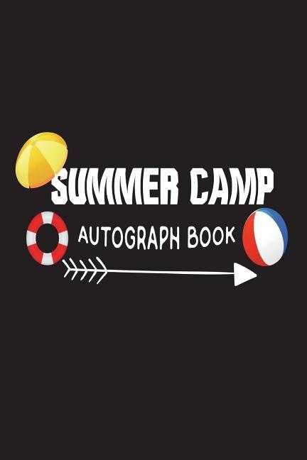 Summer Camp Autograph Book: Fun Summer Activities Novelty Gift Notebook For Kids