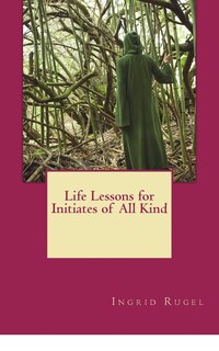 Couverture_Life Lessons for Initiates of All Kind