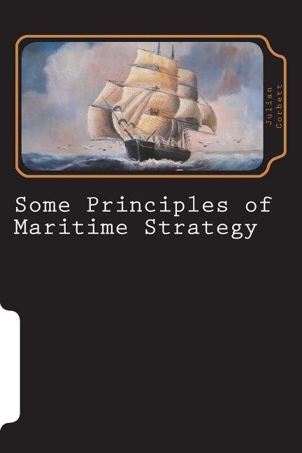 Front cover_Some Principles of Maritime Strategy