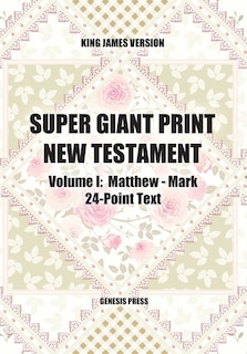 Super Giant Print New Testament, Volume I, Matthew-Mark, 24-Point Text, KJV