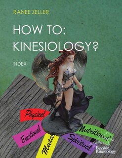 How to: Kinesiology? Book 11: Index: HOW TO: Kinesiology? Book 11: Index