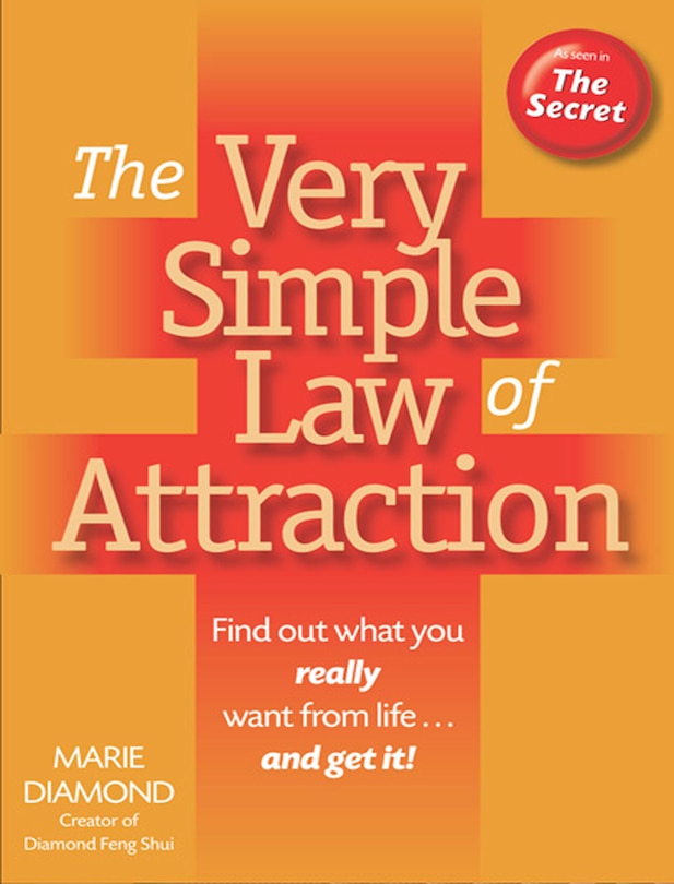 Front cover_The Very Simple Law Of Attraction: Find Out What You Really Want From Life . . . And Get It!