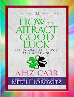 Front cover_How To Attract Good Luck (condensed Classics)