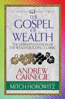 Front cover_The Gospel Of Wealth (condensed Classics)