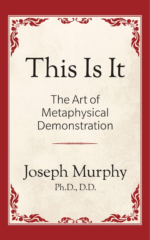 Front cover_This Is It!: The Art Of Metaphysical Demonstration